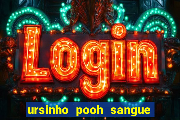 ursinho pooh sangue e mel 2 dublado online